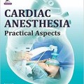 دانلود کتاب بیهوشی قلبی: جنبه های عملی<br>Cardiac Anesthesia: Practical Aspects, 1ed