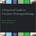 دانلود کتاب راهنمای عملی برای عصب‌ روانشناسی پیرپزشکی<br>A Practical Guide to Geriatric Neuropsychology, 1ed