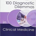دانلود کتاب 100 معضل تشخیصی در پزشکی بالینی<br>100Diagnostic Dilemmas in Clinical Medicine, 1ed