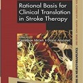 دانلود کتاب مبانی منطقی برای ترجمه بالینی در درمان سکته مغزی <br>Rational Basis for Clinical Translation in Stroke Therapy, 1ed