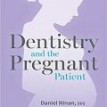 دانلود کتاب دندانپزشکی و بیمار باردار<br>Dentistry and the Pregnant Patient, 1ed
