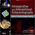 دانلود کتاب اکوکاردیوگرافی بینابینی و مداخله ای: اطلس تصویربرداری از راه مری<br>Intraoperative and Interventional Echocardiography: Atlas of Transesophageal Imaging, 2ed