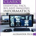 دانلود کتاب PACS ، RIS و انفورماتیک تصویربرداری ضروری کلارک<br>Clark's Essential PACS, RIS and Imaging Informatics, 1ed