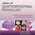 دانلود کتاب اطلس پاتولوژی دستگاه گوارش: رویکرد مبتنی بر الگوی بیوپسی های غیر نئوپلاستیک<br>Atlas of Gastrointestinal Pathology: A Pattern Based Approach to Non-Neoplastic Biopsies, 1ed