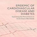 دانلود کتاب بیماری و دیابت قلبی عروقی اپیدمیک<br>Epidemic of Cardiovascular Disease and Diabetes, 1ed