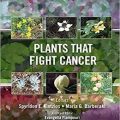 دانلود کتاب گیاهانی که با سرطان مبارزه می کنند<br>Plants that Fight Cancer, 2ed