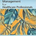 دانلود کتاب ضروریات مدیریت برای متخصصان مراقبت سلامت <br>Essentials of Management for Healthcare Professionals, 1ed
