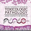 دانلود کتاب واژه نامه مصور پاتولوژی سم شناسی و علوم ایمنی<br>The Illustrated Dictionary of Toxicologic Pathology and Safety Science, 1ed