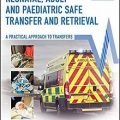 دانلود کتاب انتقال و بازآوری امن نوزادان، بزرگسالان و کودکان<br>Neonatal, Adult and Paediatric Safe Transfer and Retrieval, 1ed