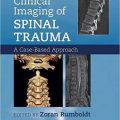دانلود کتاب تصویربرداری بالینی تروما ستون فقرات<br>Clinical Imaging of Spinal Trauma, 1ed