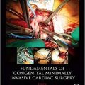 دانلود کتاب اصول جراحی کم تهاجمی قلب و عروق مادرزادی<br>Fundamentals of Congenital Minimally Invasive Cardiac Surgery, 1ed