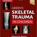 دانلود کتاب تروما اسکلتی در کودکان<br>Green's Skeletal Trauma in Children, 6ed