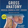 دانلود کتاب تصویر بزرگ: مرور آناتومی ماکروسکوپی، دوره پزشکی و مرحله 1<br>The Big Picture: Gross Anatomy, Medical Course & Step 1 Review, 2ed