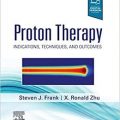 دانلود کتاب پروتون درمانی: نشانه ها، تکنیک ها و نتایج<br>Proton Therapy: Indications, Techniques and Outcomes, 1ed