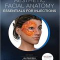 دانلود کتاب آناتومی زیبایی صورت ضروری برای تزریق + ویدئو<br>Aesthetic Facial Anatomy Essentials for Injections, 1ed + Video
