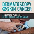 دانلود کتاب درماتوسکوپی و سرطان پوست<br>Dermatoscopy and Skin Cancer, 1ed