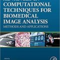 دانلود کتاب پیشرفت در تکنیک های محاسباتی برای آنالیز تصویر زیست پزشکی <br>Advances in Computational Techniques for Biomedical Image Analysis, 1ed