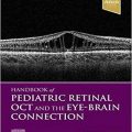 دانلود کتاب راهنمای OCT شبکیه چشم کودکان و ارتباط چشم و مغز<br>Handbook of Pediatric Retinal OCT and the Eye-Brain Connection, 1ed