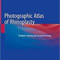 دانلود کتاب اطلس تصویری جراحی بینی: حل مشکلات و عیب یابی<br>Photographic Atlas of Rhinoplasty: Problem-solving and Troubleshooting, 1ed
