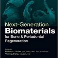 دانلود کتاب بیومتریال نسل بعدی برای استخوان و بازسازی پریودنتال<br>Next-Generation Biomaterials for Bone & Periodontal Regeneration, 1ed