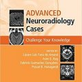دانلود کتاب موارد پیشرفته نورورادیولوژی: دانش خود را به چالش بکشید<br>Advanced Neuroradiology Cases: Challenge Your Knowledge, 1ed