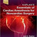 دانلود کتاب ملزومات بیهوشی قلب برای جراحی غیرقلبی کاپلان<br>Essentials of Cardiac Anesthesia for Noncardiac Surgery, 1ed