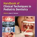 دانلود کتاب راهنمای تکنیک های بالینی در دندانپزشکی کودکان<br>Handbook of Clinical Techniques in Pediatric Dentistry, 2ed