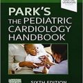 دانلود کتاب راهنمای کاردیولوژی کودکان پارک<br>Park's The Pediatric Cardiology Handbook, 6ed