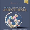 دانلود کتاب اطلس بیهوشی منطقه ای براون<br>Brown's Atlas of Regional Anesthesia, 6ed