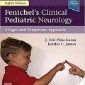 دانلود کتاب نورولوژی بالینی کودکان فنیچل: رویکرد علائم و نشانه ها<br>Fenichel's Clinical Pediatric Neurology: A Signs and Symptoms Approach, 8ed
