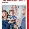 دانلود کتاب اصول و عملکرد نورولوژی کودک در دوران شیرخوارگی<br>Principles and Practice of Child Neurology in Infancy, 2ed