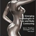 دانلود کتاب فناوری های نوظهور در کانتورینگ صورت و بدن<br>Emerging Technologies in Face and Body Contouring, 1ed