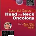 دانلود کتاب موارد ضروری در انکولوژی سر و گردن <br>Essential Cases in Head and Neck Oncology, 1ed