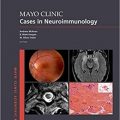 دانلود کتاب موارد در نوروایمونولوژی کلینیک مایو<br>Mayo Clinic Cases in Neuroimmunology, 1ed