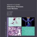 دانلود کتاب بررسی موردی بیماری عفونی کلینیک مایو<br>Mayo Clinic Infectious Disease Case Review, 1ed