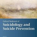 دانلود کتاب خودکشی و پیشگیری از خودکشی آکسفورد<br>Oxford Textbook of Suicidology and Suicide Prevention, 2ed
