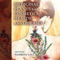 دانلود کتاب گیاهان دارویی برای لوازم آرایشی، بهداشتی و بیماری ها<br>Medicinal Plants for Cosmetics, Health and Diseases, 1ed
