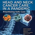 دانلود کتاب مراقبت از سرطان سر و گردن در پاندمی<br>Head and Neck Cancer Care in a Pandemic, 1ed