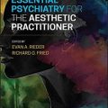دانلود کتاب روانپزشکی ضروری برای پزشک زیبایی<br>Essential Psychiatry for the Aesthetic Practitioner, 1ed