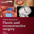دانلود کتاب درسی جراحی پلاستیک و ترمیمی آکسفورد<br>Oxford Textbook of Plastic and Reconstructive Surgery, 1ed