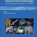 دانلود کتاب پانکراتولوژی بالینی برای پزشکان متخصص گوارش و جراحان<br>Clinical Pancreatology for Practising Gastroenterologists and Surgeons, 2ed