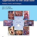 دانلود کتاب رویکردهای میکروجراحی و آندوسکوپی به قاعده جمجمه<br>Microsurgical and Endoscopic Approaches to the Skull Base, 1ed