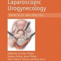 دانلود کتاب اوروژنیکولوژی لاپاراسکوپیک: اصول و عمل<br>Laparoscopic Urogynaecology: Principles and Practice, 1ed