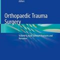 دانلود کتاب جراحی تروما ارتوپدی: شکستگی و عدم اتصال اسکلت محوری (جلد 3)<br>Orthopaedic Trauma Surgery: Volume 3: Axial Skeleton Fractures and Nonunion, 1ed
