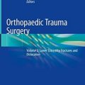 دانلود کتاب جراحی تروما ارتوپدی: شکستگی و دررفتگی اندام تحتانی (جلد 2)<br>Orthopaedic Trauma Surgery: Volume 2: Lower Extremity Fractures and Dislocation, 1ed