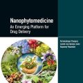 دانلود کتاب نانو فیتومدیسین: بستری نوظهور برای دارو رسانی<br>Nanophytomedicine: An Emerging Platform for Drug Delivery, 1ed