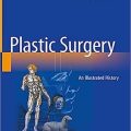 دانلود کتاب جراحی پلاستیک: تاریخچه مصور<br>Plastic Surgery: An Illustrated History, 1ed