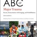 دانلود کتاب ترومای بزرگ ABC: نجات، احیا با تصویربرداری و توانبخشی<br>ABC of Major Trauma: Rescue, Resuscitation with Imaging, and Rehabilitation, 5ed