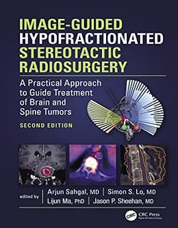 دانلود کتاب Image-Guided Hypofractionated Stereotactic Radiosurgery: A Practical Approach to Guide Treatment of Brain and Spine Tumors, 1ed