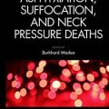 دانلود کتاب خفگی، اختناق و مرگ ناشی از فشار گردن<br>Asphyxiation, Suffocation, and Neck Pressure Deaths, 1ed